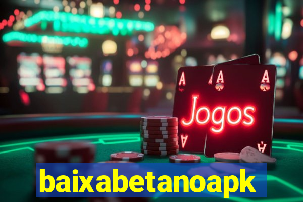 baixabetanoapk