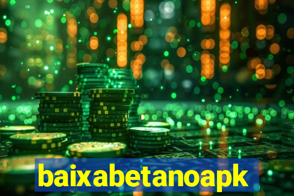 baixabetanoapk