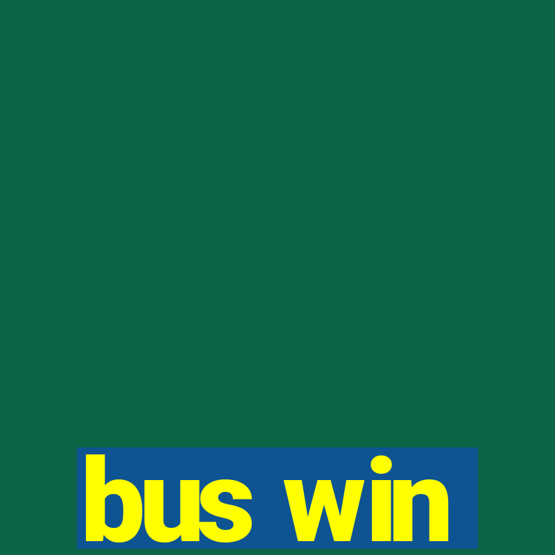 bus win