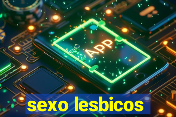 sexo lesbicos