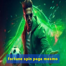 fortune spin paga mesmo