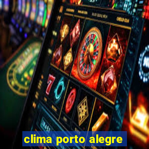 clima porto alegre