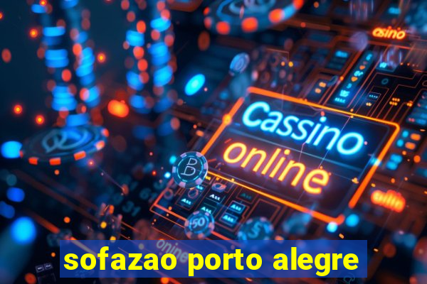 sofazao porto alegre