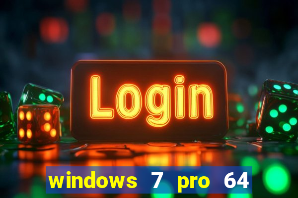 windows 7 pro 64 bits iso