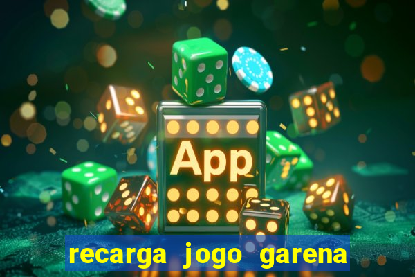 recarga jogo garena free fire