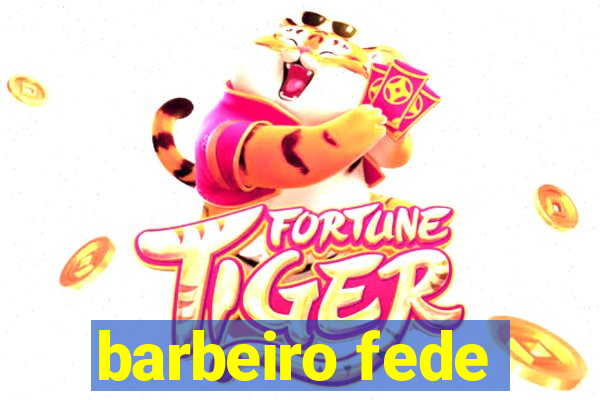 barbeiro fede