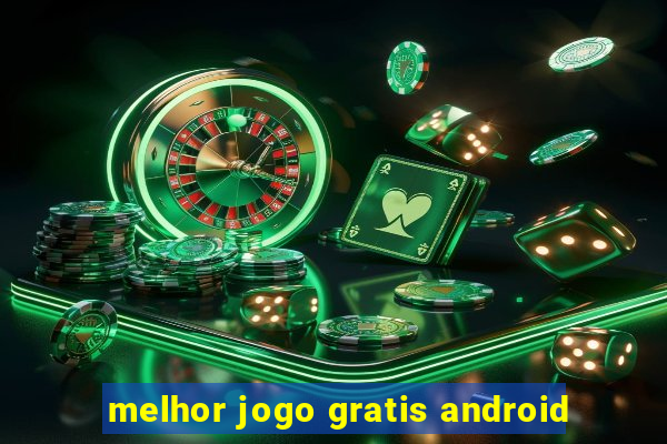 melhor jogo gratis android