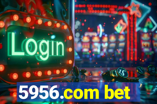 5956.com bet