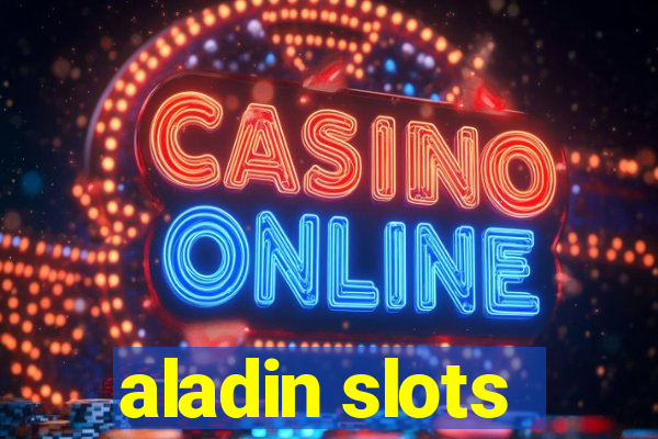 aladin slots