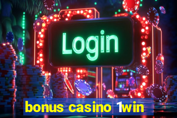 bonus casino 1win