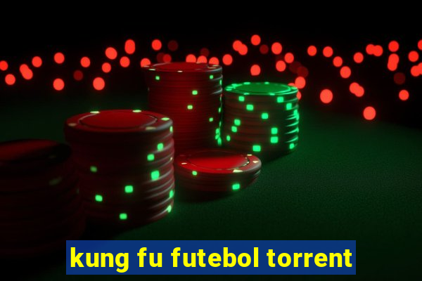 kung fu futebol torrent