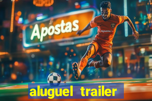 aluguel trailer porto alegre