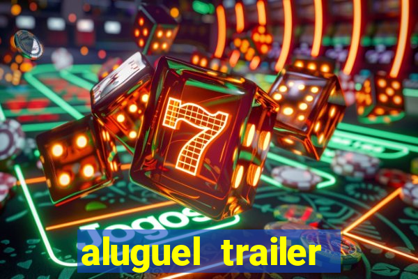 aluguel trailer porto alegre