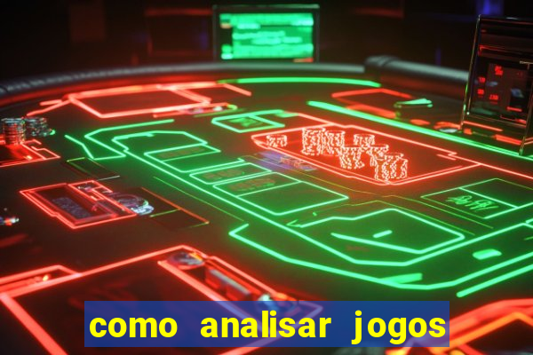 como analisar jogos de futebol para apostar