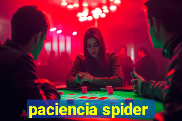 paciencia spider