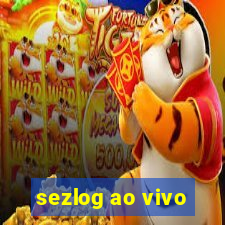 sezlog ao vivo