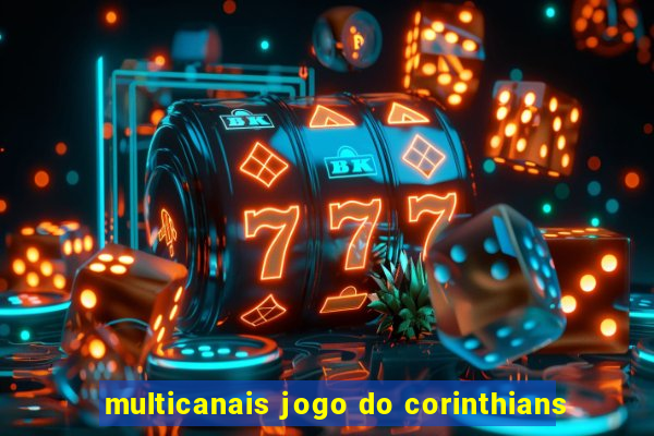 multicanais jogo do corinthians