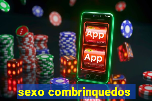 sexo combrinquedos