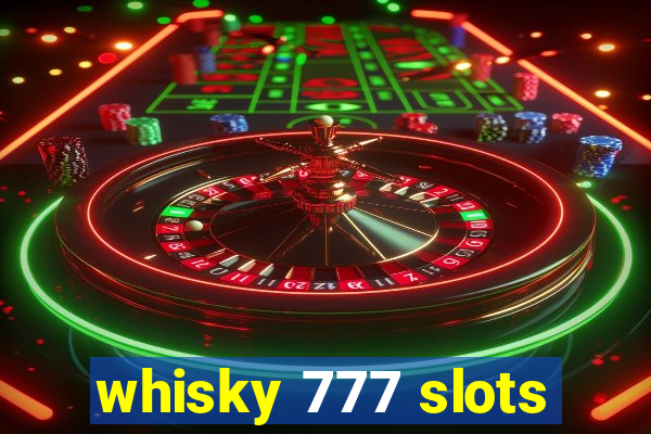 whisky 777 slots