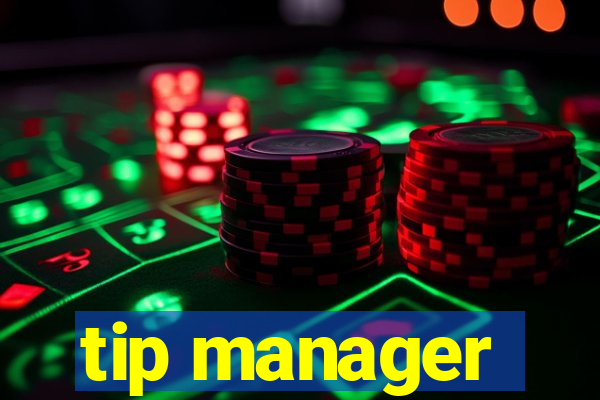 tip manager