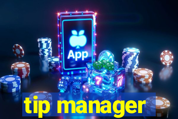 tip manager