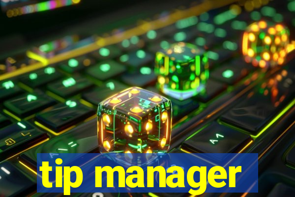 tip manager