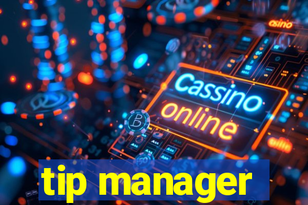 tip manager