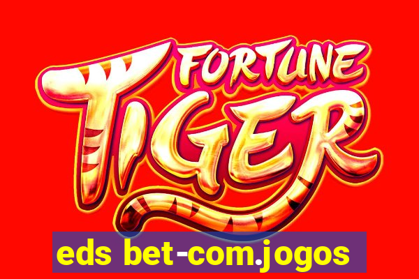 eds bet-com.jogos