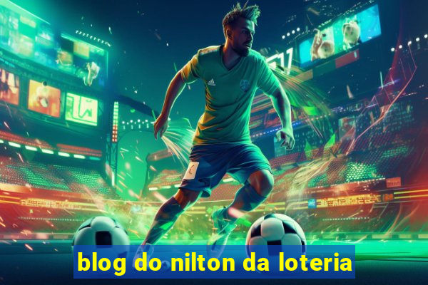 blog do nilton da loteria