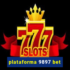 plataforma 9897 bet