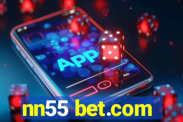 nn55 bet.com