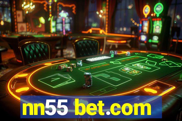 nn55 bet.com