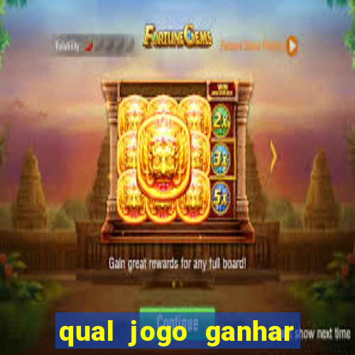 qual jogo ganhar dinheiro sem depositar nada