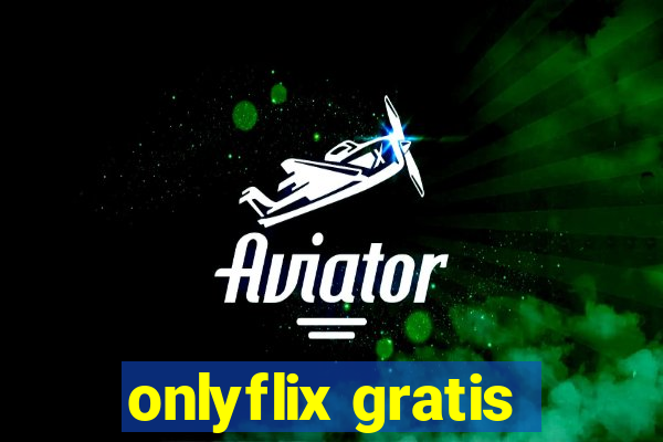 onlyflix gratis