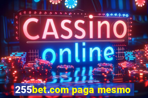 255bet.com paga mesmo