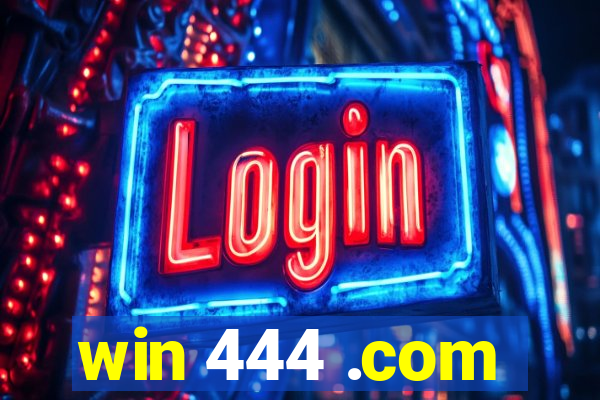 win 444 .com