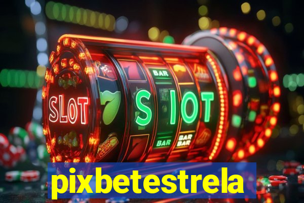 pixbetestrela