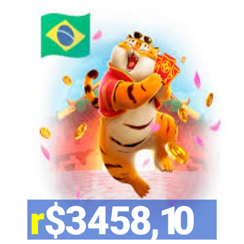 r$3458,10