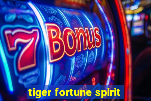 tiger fortune spirit