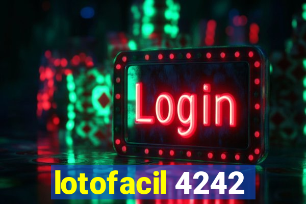 lotofacil 4242