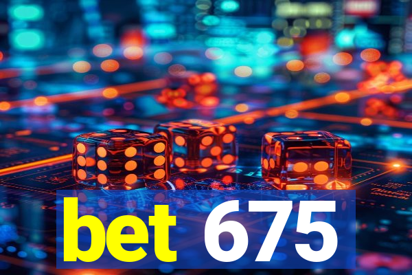 bet 675