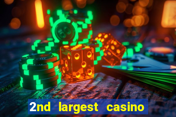 2nd largest casino in the world