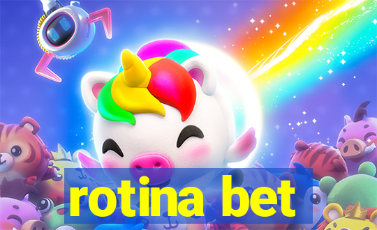 rotina bet