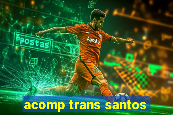 acomp trans santos