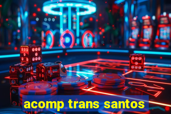 acomp trans santos