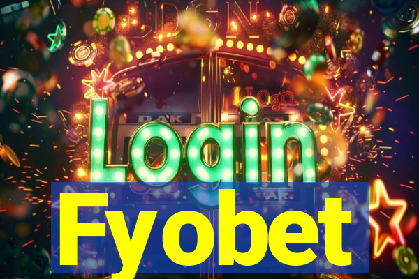 Fyobet