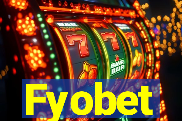 Fyobet