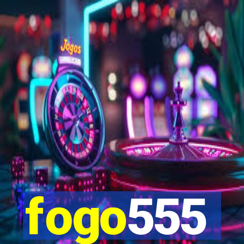 fogo555