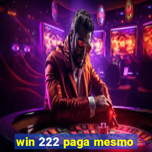 win 222 paga mesmo