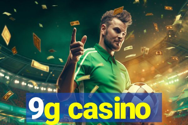 9g casino